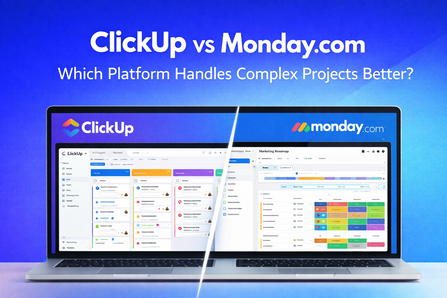 ClickUp vs Monday.com: Which Platform Handles Complex Projects Better