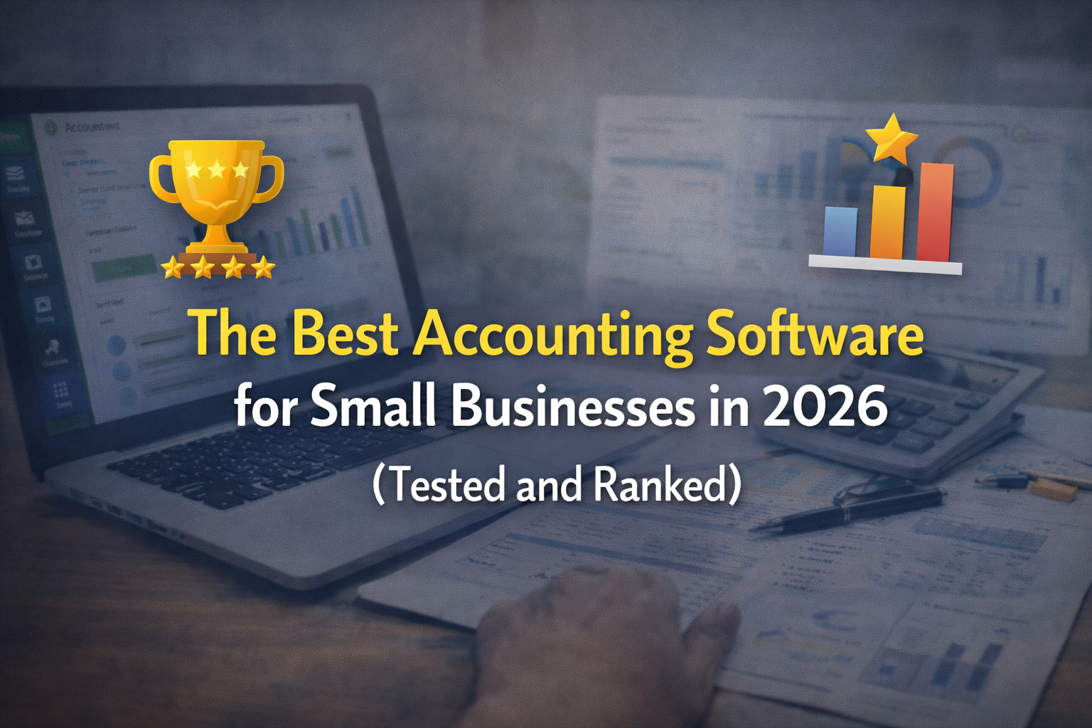 The Best Accounting Software for Small Businesses in 2026 (Tested and Ranked)